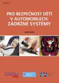 PRO BEZPEČNOST DĚTÍ V AUTOMOBILECH: ZÁDRŽNÉ SYSTÉMY